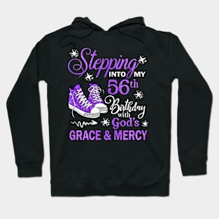 Stepping Into My 56th Birthday With God's Grace & Mercy Bday Hoodie